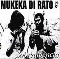 Mukeka Di Rato : Sobrevivencia